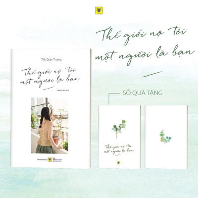 Sách - Thế Giới Nợ Tôi Một Người Là Bạn ( Tặng Kèm Bookmark Sáng Tạo )