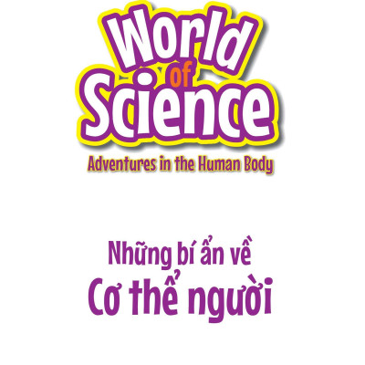Làm Bạn Với Khoa Học - World Of Science - Những Bí Ẩn Về Cơ Thể Người - Adventures In The Human Body