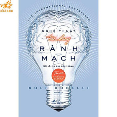 Sách - Nghệ thuật tư duy rành mạch (Nhã Nam)