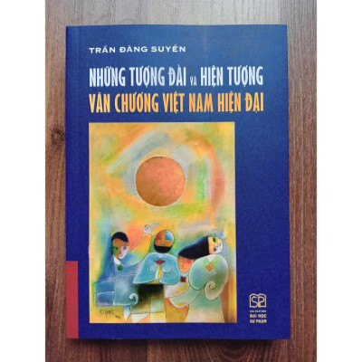 Sách - Những tượng đài và hiện tượng văn chương Việt Nam hiện đại ( Bìa mềm )