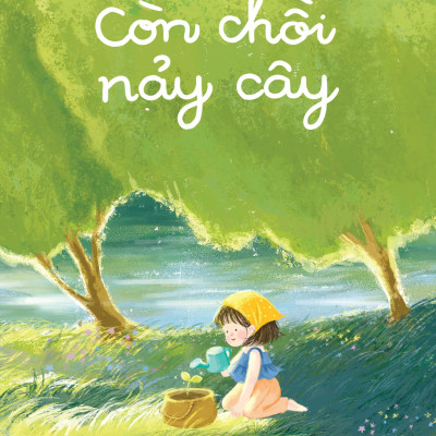 Còn Chồi Nảy Cây - Bản Đặc Biệt - Tặng Kèm 1 Bookmark + 3 Postcard