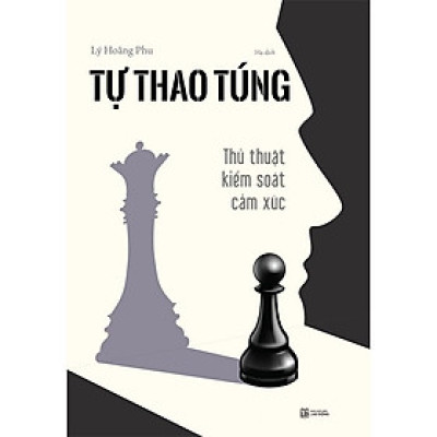 Tự Thao Túng: Thủ Thuật Kiểm Soát Cảm Xúc