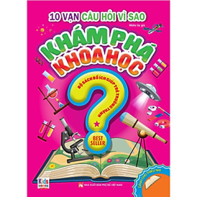 Sách - 10 Vạn Câu Hỏi Vì Sao: Khám Phá Khoa Học Tập 1