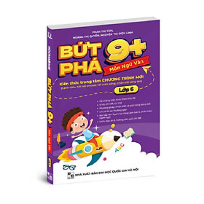 Bứt Phá 9+ Lớp 6 Môn Ngữ Văn (Theo chương trình cải cách mới)