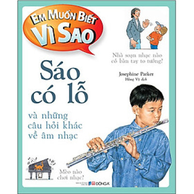 Em muốn biết vì sao Sáo có lỗ và những câu hỏi khác về âm nhạc