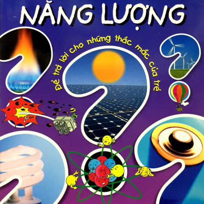 Vì Sao? Như Thế Nào? - Năng Lượng (Tái Bản)