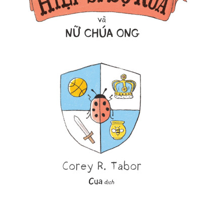 HIỆP SĨ BỌ RÙA VÀ NỮ CHÚA ONG | Corey R.Tabor | San Hô Books