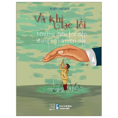 Và Khi Lạc Lối - Những Điều Tốt Đẹp Đang Có Cả Trên Đời (ĐT)