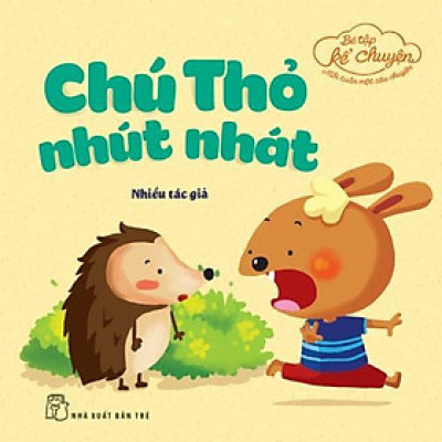 Sách - Bé Tập Kể Chuyện - Chú Thỏ Nhút Nhát - NXB Trẻ