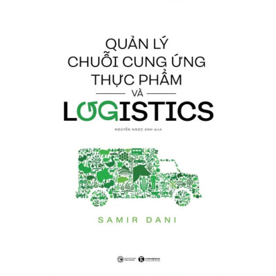 Quản lý chuỗi cung ứng thực phẩm và logistics - Samir Dani - Nhà xuất bản Công Thương