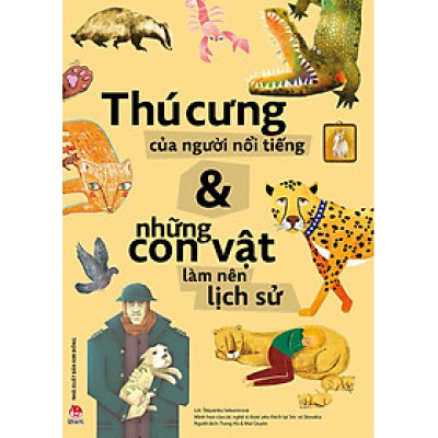 Kim Đồng - Thú cưng của người nổi tiếng và những con vật làm nên lịch sử