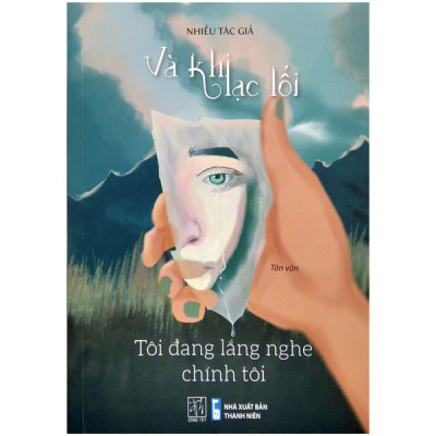Và Khi Lạc Lối - Tôi Đang Lắng Nghe Chính Tôi (ĐT)