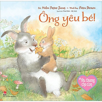 Yêu Thương Cho Con: Ông Yêu Bé