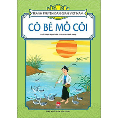 Sách - Cô Bé Mồ Côi - Tranh Truyện Dân Gian Việt Nam - NXB Kim Đồng
