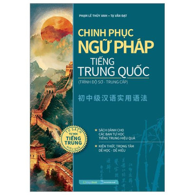 Chinh Phục Ngữ Pháp Tiếng Trung Quốc - Trình Độ Sơ-Trung Cấp