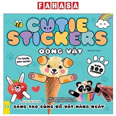 Sách - Cutie Stickers - Động Vật - Sáng Tạo Cùng Đồ Vật Hàng Ngày