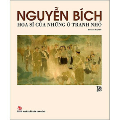 Kim Đồng - Nguyễn Bích - Họa sĩ của những ô tranh nhỏ