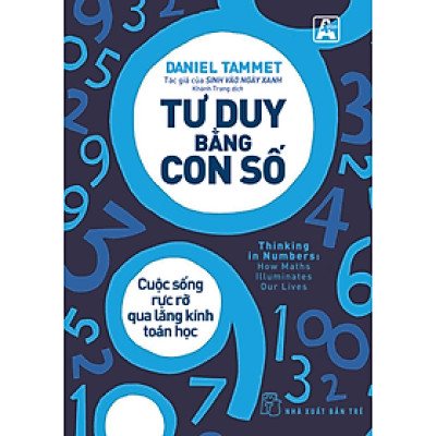 Tư Duy Bằng Con Số - Cuộc Sống Rực Rỡ Qua Lăng Kính Toán Học