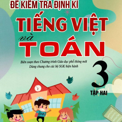 Sách - Đề Kiểm Tra Định Kỳ Tiếng Việt Và Toán 3 - Tập 2