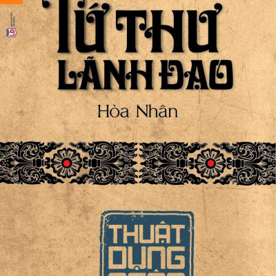 Bộ 4 Cuốn Tứ Thư Lãnh Đạo - Hoà Nhân ( Tái Bản 2021)