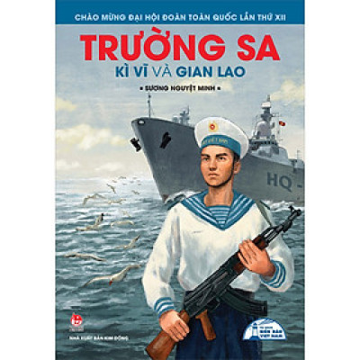Trường Sa - Kì Vĩ Và Gian Lao (Tủ Sách Biển Đảo Việt Nam)