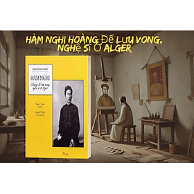 Hàm Nghi Hoàng Đế Lưu Vong , Nghệ Sĩ Ở Alger