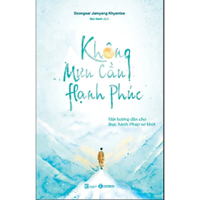 Sách Không mưu cầu hạnh phúc: Một hướng dẫn cho thực hành Pháp sơ khởi