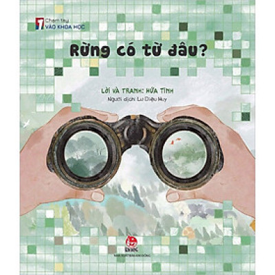 Chạm Tay Vào Khoa Học - Rừng Có Từ Đâu?