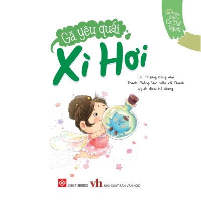 Sách Những Câu Chuyện Lý Thú Về Cơ Thể Người - Gã Yêu Quái Xì Hơi