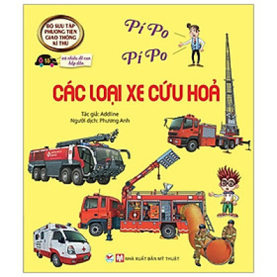Bộ Sưu Tập Phương Tiện Giao Thông Kì Thú - Các Loại Xe Cứu Hỏa