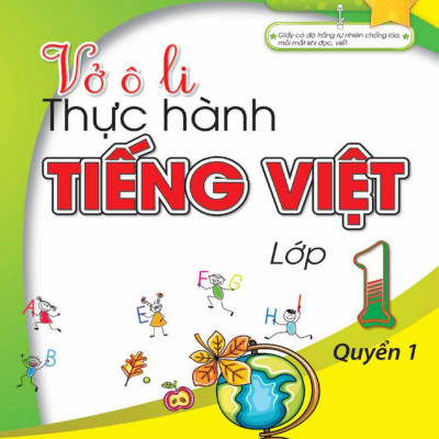 Vở Ô Li Thực Hành Tiếng Việt Lớp 1 - Quyển 1