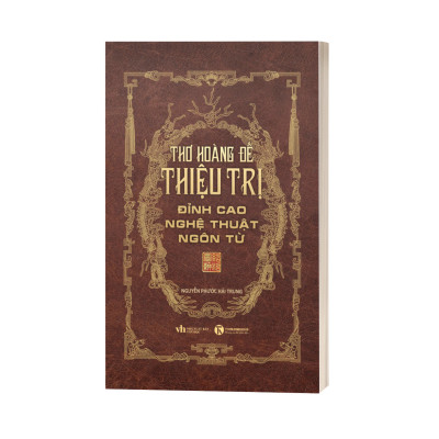 Thơ Hoàng Đế Thiệu Trị - Đỉnh Cao Nghệ Thuật Ngôn Từ