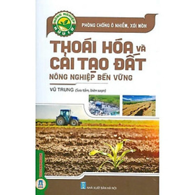 Sách - Phòng Chống Ô Nhiễm, Xói Mòn - Thoái Hoá Và Cải Tạo Đất Nông Nghiệp Bền Vững - VIETNAMBOOK
