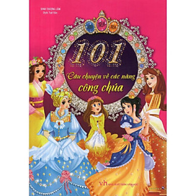 Sách: 101 Câu Chuyện Về Các Nàng Công Chúa
