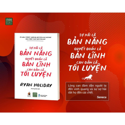 Sách  Sợ hãi là bản năng, quyết đoán là bản lĩnh, can đảm là tôi luyện - BẢN QUYỀN