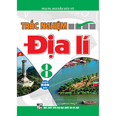 Trắc nghiệm địa lí 8 (dùng chung cho các bộ sgk hiện hành)
