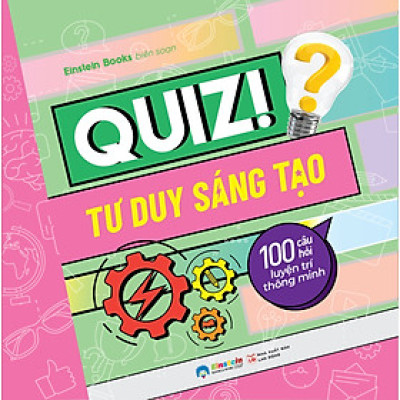 Sách - Quiz! Tư Duy Sáng Tạo: 100 Câu Hỏi Luyện Trí Thông Minh 49K