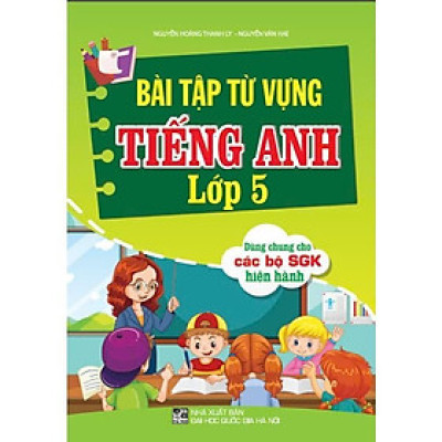 Sách - Bài Tập Từ Vựng Tiếng Anh Lớp 5 - Dùng Chung Các Bộ SGK Hiện Hành - Hồng Ân