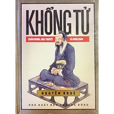 Khổng Tử Chân Dung Học Thuyết và Môn Sinh
