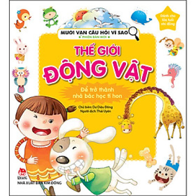 Mười Vạn Câu Hỏi Vì Sao Phiên Bản Mới: Thế Giới Động Vật