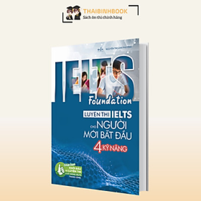 IELTS Foundation - Luyện thi IELTS cho người mới bắt đầu 4 kỹ năng - Giúp bạn khởi đầu và luyện thi 4 kỹ năng IELTS thành công