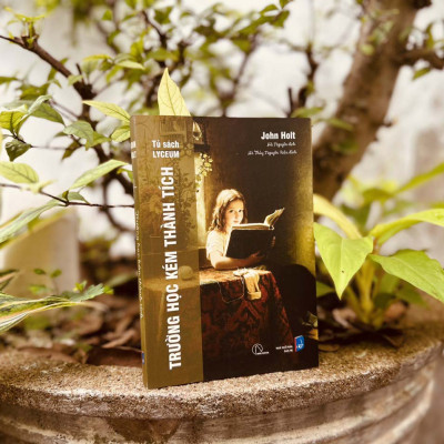 TRƯỜNG HỌC KÉM THÀNH TÍCH - Sách kinh điển về sự phát triển ở trẻ em - John Holt