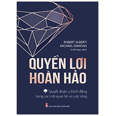 Quyền Lợi Hoàn Hảo - Quyết Đoán Và Bình Đẳng Trong Các Mối Quan Hệ Và Cuộc Sống - Bản Quyền