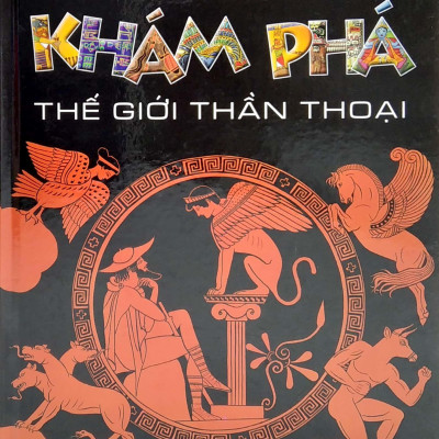 Khám Phá Thế Giới Thần Thoại