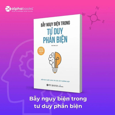 COMBO 4 CUỐN - TƯ DUY PHẢN BIỆN - Thinknetic - (Bẫy Ngụy Biện Trong Tư Duy Phản Biện, Rèn Thói Quen Tư Duy Phản Biện, Giải Phóng Sức Mạnh Tư Duy Phản Biện, Tư Duy Phản Biện Từ Làm Quen Đến Thói Quen) - (bìa mềm)