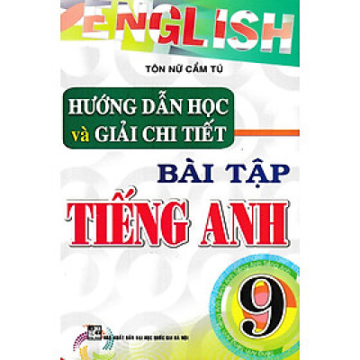 Hướng Dẫn Học Và Giải Chi Tiết Bài Tập Tiếng Anh 9_HA