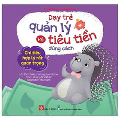 Sách Dạy Trẻ Quản Lý Và Tiêu Tiền Đúng Cách - Chi Tiêu Hợp Lý Rất Quan Trọng