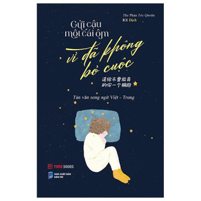 Sách - Gửi Cậu Một Cái Ôm Vì Đã Không Bỏ Cuộc - 送给不曾放弃的你一个拥抱 - Phiên Bản Song Ngữ Việt-Trung