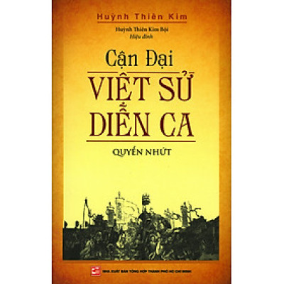 Cận Đại Việt Sử Diễn Ca - Quyển Nhứt
