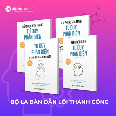 COMBO 4 CUỐN - TƯ DUY PHẢN BIỆN - Thinknetic - (Bẫy Ngụy Biện Trong Tư Duy Phản Biện, Rèn Thói Quen Tư Duy Phản Biện, Giải Phóng Sức Mạnh Tư Duy Phản Biện, Tư Duy Phản Biện Từ Làm Quen Đến Thói Quen) - (bìa mềm)